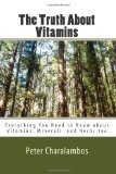 Truth about Vitamins Everything You Need to Know... . . Supplements and Herbs Too N/A 9781452856506 Front Cover