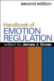 Handbook of Emotion Regulation  2nd 2014 (Revised) 9781462503506 Front Cover