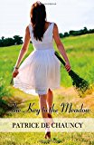 Key to the Meadow Patrice de Chauncy N/A 9781463689506 Front Cover