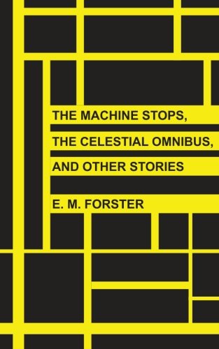 Machine Stops, the Celestial Omnibus, and Other Stories  N/A 9781492980506 Front Cover