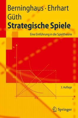 Strategische Spiele: Eine Einfahrung in Die Spieltheorie  2010 9783642116506 Front Cover