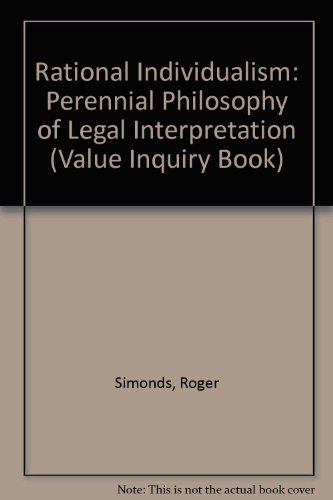Rational Individualism The Perennial Philosophy of Legal Interpretation  1995 9789051837506 Front Cover