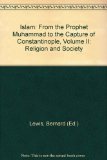 Islam - From the Prophet Muhammad to the Capture of Constantinople Religion and Society N/A 9780061317507 Front Cover