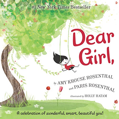 Dear Girl, A Celebration of Wonderful, Smart, Beautiful You!  2017 9780062422507 Front Cover