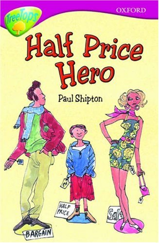 Oxford Reading Tree: Stage 10B: TreeTops: Half Price Hero (Treetops Fiction) N/A 9780199113507 Front Cover