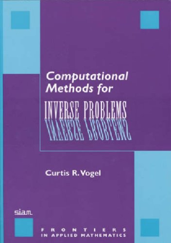 Computational Methods for Inverse Problems  N/A 9780898715507 Front Cover