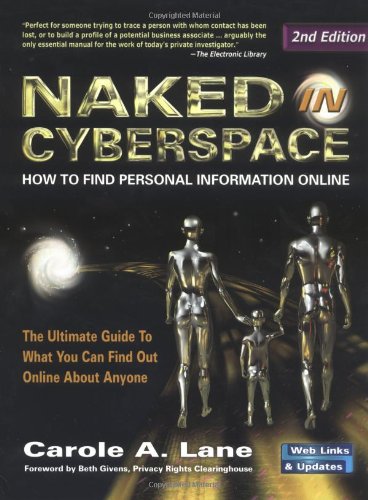 Naked in Cyberspace How to Find Personal Information Online 2nd 2002 9780910965507 Front Cover