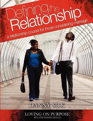 Defining the Relationship A Relationship Course for Those Considering Marriage N/A 9780983389507 Front Cover