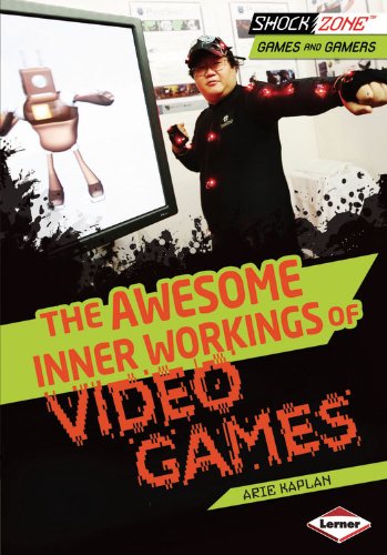 The Awesome Inner Workings of Video Games:   2013 9781467712507 Front Cover