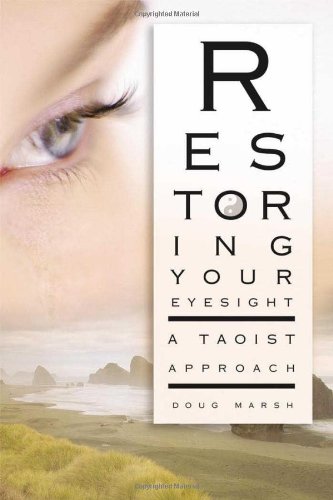Restoring Your Eyesight A Taoist Approach  2007 9781594771507 Front Cover