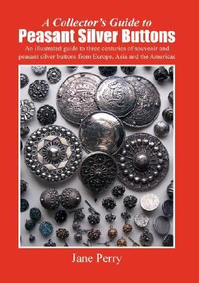 collector's guide to peasant silver Buttons   2007 9781847998507 Front Cover