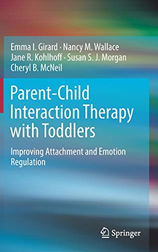 Parent-child Interaction Therapy With Toddlers: Improving Attachment and Emotion Regulation  2018 9783319932507 Front Cover