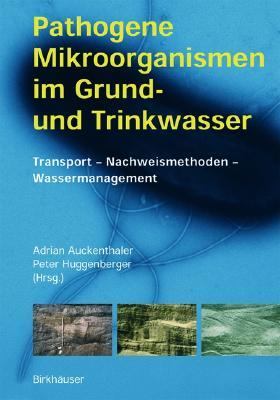 Pathogene Mikroorganismen Im Grund- Und Trinkwasser   2003 9783764369507 Front Cover