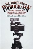All about 35mm Photography : A Complete Guide to Choosing and Using 35mm Cameras and Equipment  1979 9780025457508 Front Cover