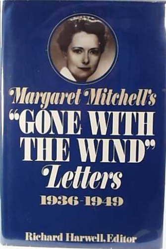 Margaret Mitchell's 'Gone with the Wind' Letters, 1936-1949   1976 9780025486508 Front Cover