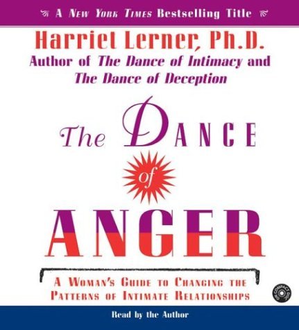 Dance of Anger : A Woman's Guide to Changing the Pattern of Intimate Relationships Abridged  9780060726508 Front Cover