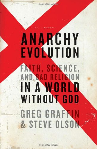 Anarchy Evolution Faith, Science, and Bad Religion in a World Without God  2010 9780061828508 Front Cover