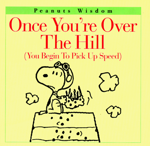 Once You're over the Hill (You Begin to Pick up Speed) N/A 9780067574508 Front Cover