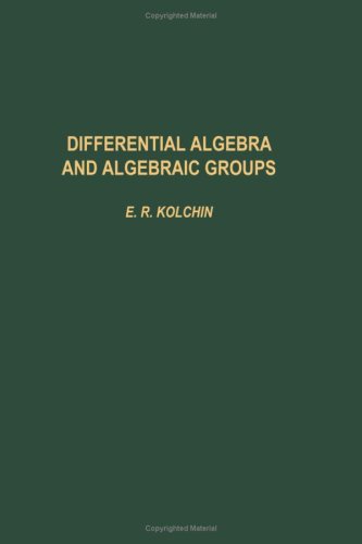 Differential Algebra and Algebraic Groups  1973 9780124176508 Front Cover