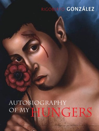Autobiography of My Hungers   2013 9780299292508 Front Cover