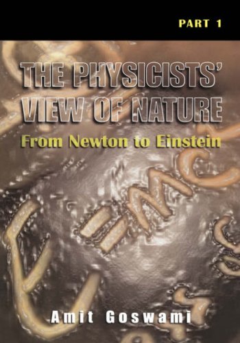 Physicists' View of Nature From Newton to Einstein  2000 9780306464508 Front Cover