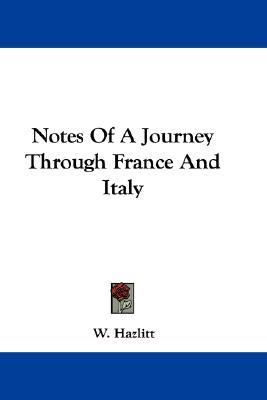 Notes of a Journey Through France and Italy   2007 9780548305508 Front Cover