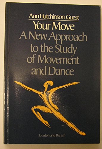 Your Move A New Approach to the Study of Movement and Dance  1983 9780677063508 Front Cover