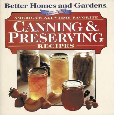 America's All-Time Favorite Canning and Preserving Recipes   1999 9780696211508 Front Cover