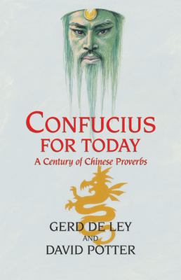 Confucius for Today A Century of Chinese Proverbs  2008 9780709085508 Front Cover