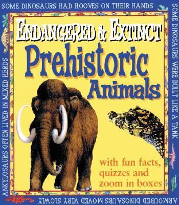 Endangered and Extinct Prehistoric Animals  2001 9780761324508 Front Cover