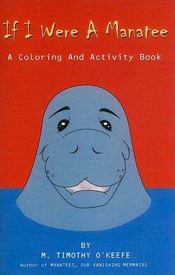 If I Were a Manatee A Coloring and Activity Book  2001 (Large Type) 9780936513508 Front Cover