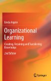 Organizational Learning: Creating, Retaining and Transferring Knowledge  2012 9781461452508 Front Cover