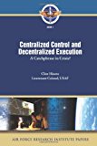 Centralized Control and Decentralized Execution: a Catchphrase in Crisis?  N/A 9781478296508 Front Cover