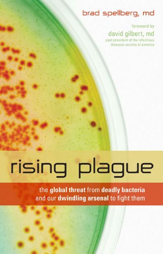 Rising Plague The Global Threat from Deadly Bacteria and Our Dwindling Arsenal to Fight Them  2009 9781591027508 Front Cover