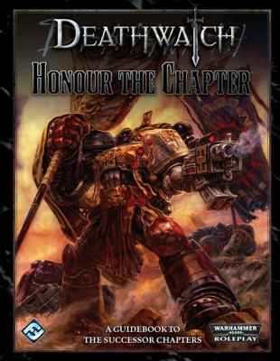 Deathwatch: Honour the Chapter  2012 9781616614508 Front Cover