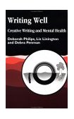Writing Well Creative Writing and Mental Health  1998 9781853026508 Front Cover