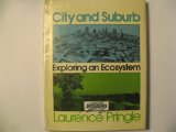 City and Suburb Exploring an Ecosystem N/A 9780027753509 Front Cover