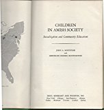 Children in Amish Society : Socialization and Community Education  1971 9780030777509 Front Cover