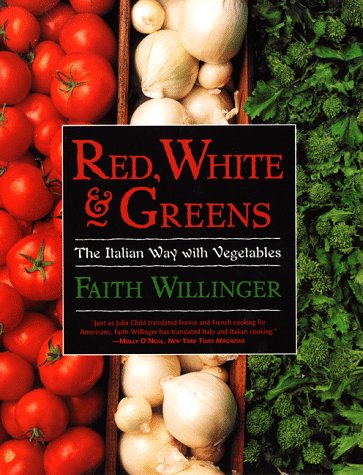 Red, White, and Greens The Italian Way with Vegetables  1999 9780060930509 Front Cover