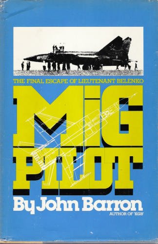 MiG Pilot The Final Escape of Lieutenant Belenko N/A 9780070038509 Front Cover