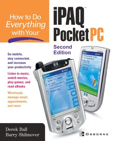 How to Do Everything with Your IPAQ Pocket PC, Second Edition  2nd 2003 (Revised) 9780072229509 Front Cover