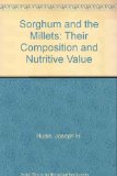 Sorghum and the Millets : Their Composition and Nutritive Value  1980 9780123613509 Front Cover