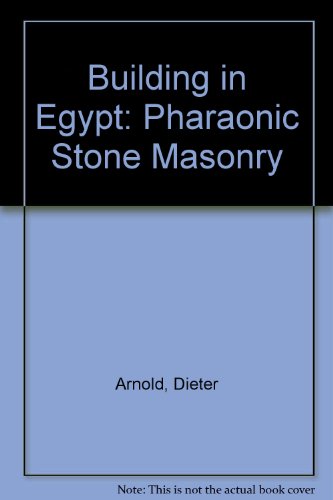 Building in Egypt Pharaonic Stone Masonry  1997 9780195063509 Front Cover