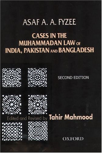 Cases in the Muhammadan Law of India, Pakistan and Bangladesh  2nd 2005 (Revised) 9780195654509 Front Cover