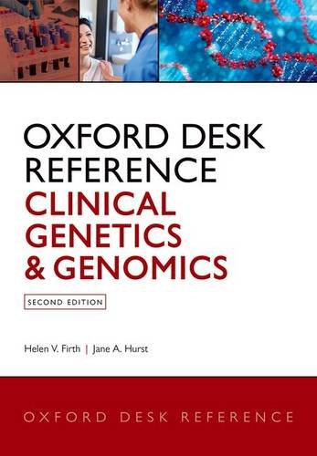 Oxford Desk Reference: Clinical Genetics and Genomics  2nd 2017 9780199557509 Front Cover