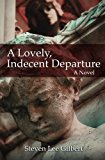 Lovely, Indecent Departure  N/A 9780985336509 Front Cover