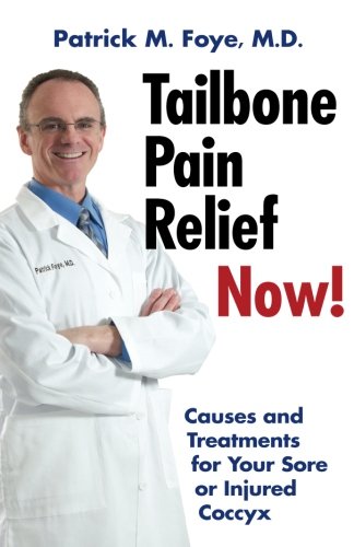 Tailbone Pain Relief Now! Causes and Treatments for Your Sore or Injured Coccyx  N/A 9780996453509 Front Cover