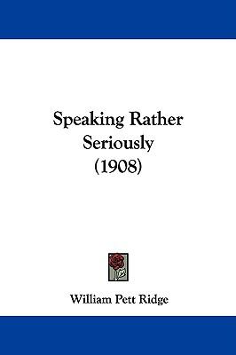 Speaking Rather Seriously  N/A 9781104307509 Front Cover