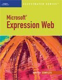 Microsoft Expression Web-Illustrated Complete   2009 9781423905509 Front Cover