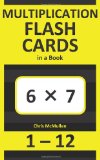Multiplication Flash Cards in a Book Ordered and Shuffled 1-12 N/A 9781468146509 Front Cover